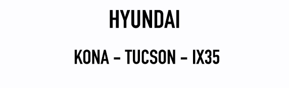 Hyundai KONA - TUCSON - IX35